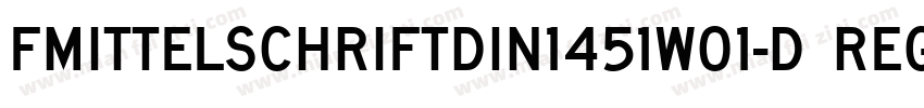 FMittelschriftDIN1451W01-D Regular字体转换
